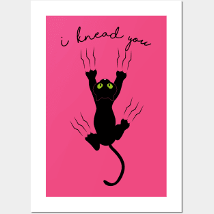 I Knead You Posters and Art